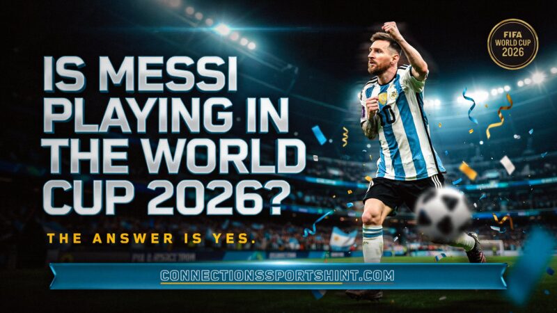 Is Messi Playing in the World Cup 2026? The Stunning Truth Revealed