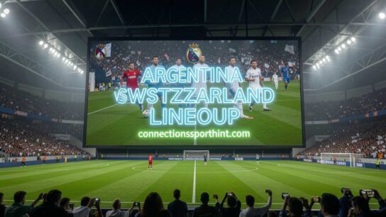 Argentina vs Switzerland Lineup