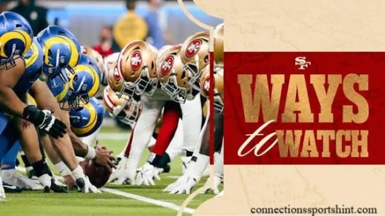 Where to Watch 49ers vs Los Angeles Rams