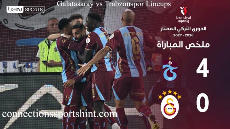 Galatasaray vs Trabzonspor Lineups: Starting XI, Team News and Match Analysis